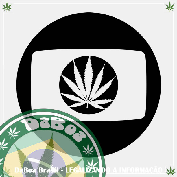 Rede Globo e o uso legal da maconha